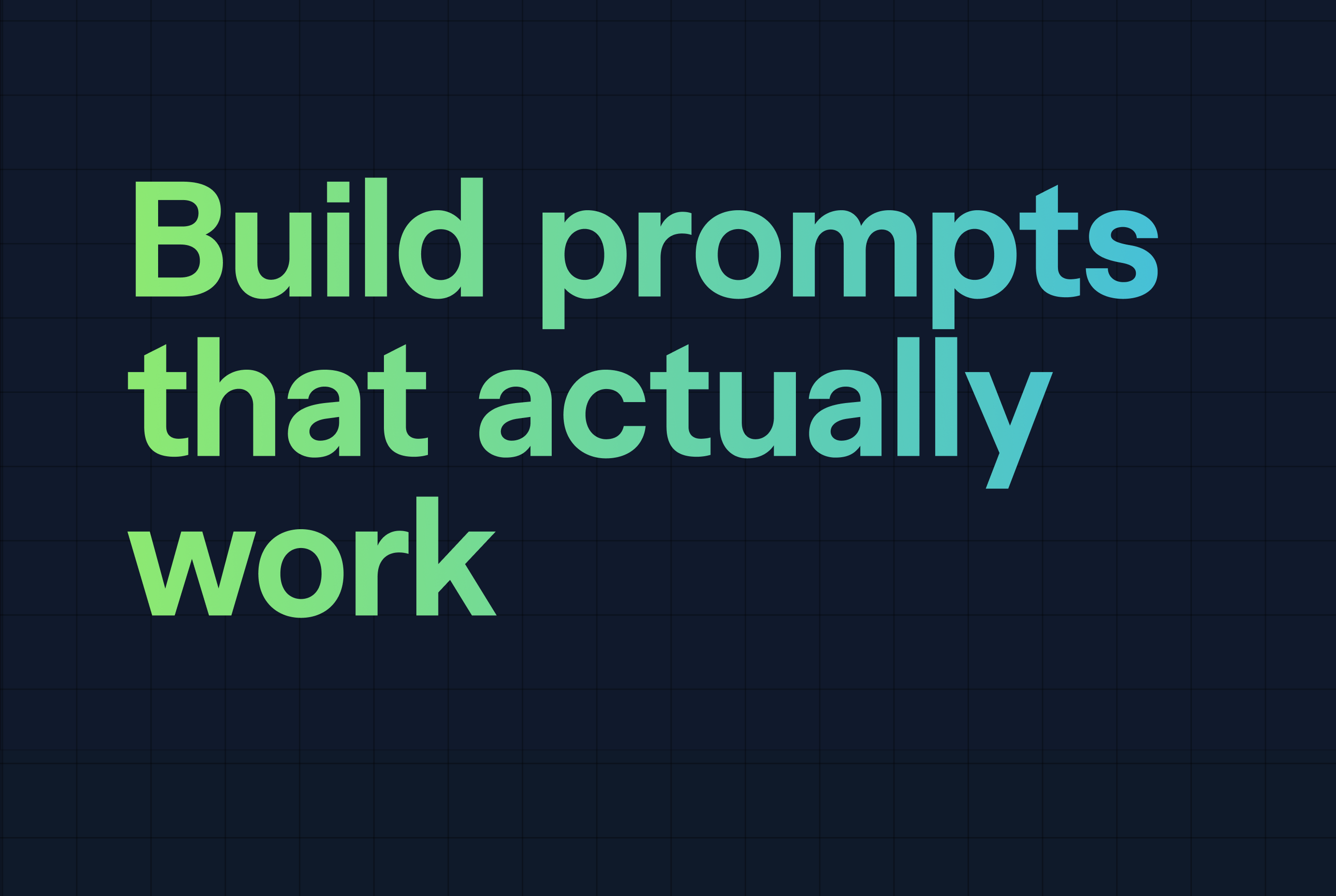 build prompts that actually work graphic